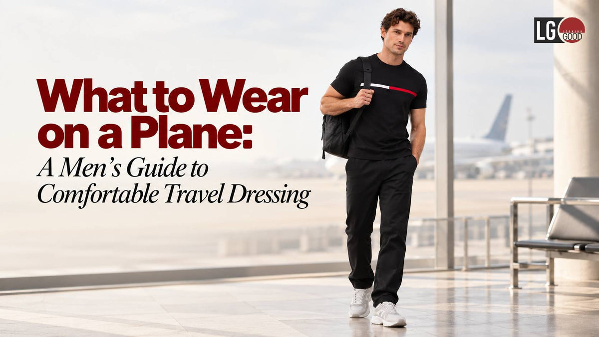 What to Wear on a Plane: A Men’s Guide to Comfortable Travel Dressing